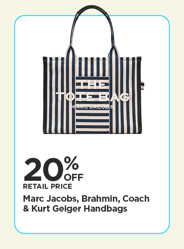 20% Off Retail Price Marc Jacobs, Brahmin, Coach & Kurt Geiger Handbags